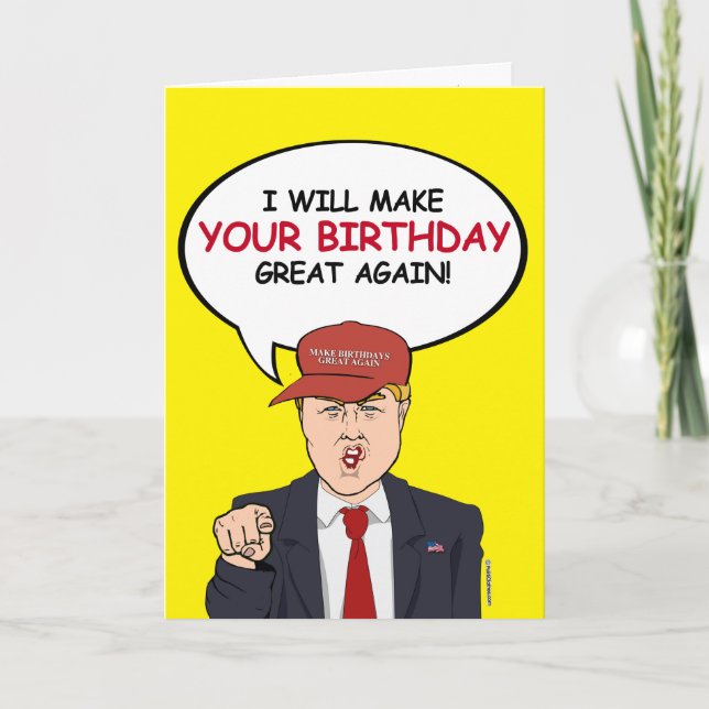 Trump Birthday Card - jag gör din födelsedagskalen Kort (Framsida)