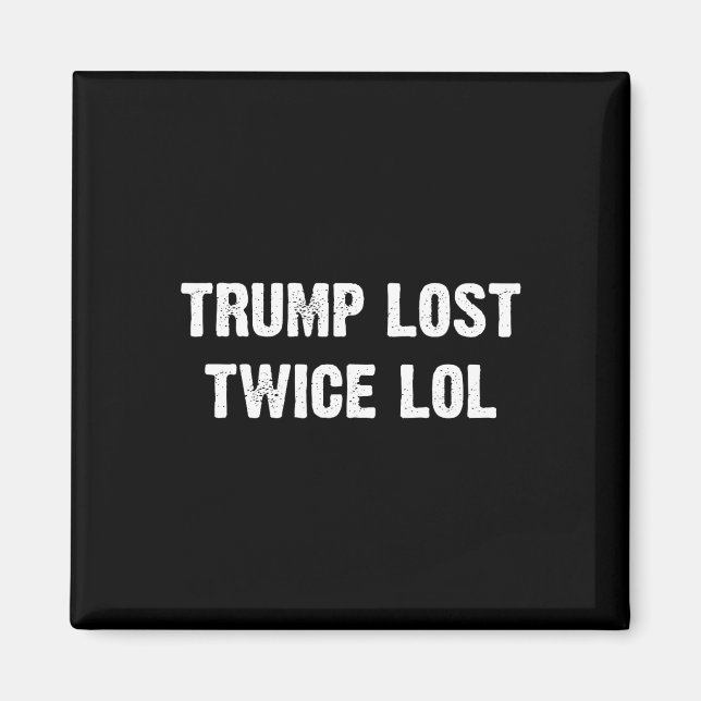 Trump Borttappad två gånger Lol Magnet (Framsidan)