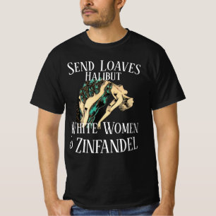 Trump Bröd Halibut Zinfandel & Vita Kvinnor T Shirt