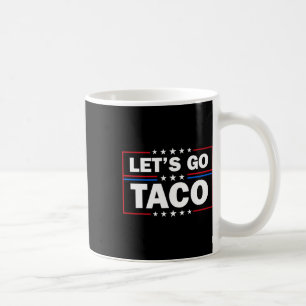 Trump Chickar Alltid Ut Gå Taco Rolig 4:e Kaffemugg