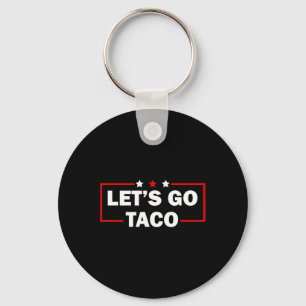 Trump Chickar Alltid Ut Gå Taco Rolig 4e Juli Nyckelring