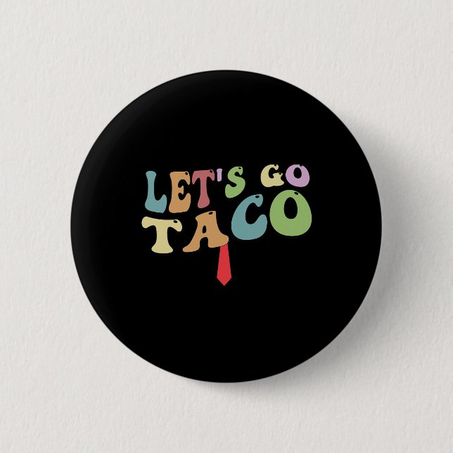 Trump Chickar Alltid Ut Gå Taco Rolig Retro Knapp (Framsida)