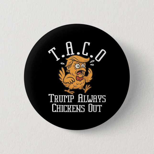 Trump Chickar Alltid Ut Gå Taco Roligt 8  Knapp (Framsida)