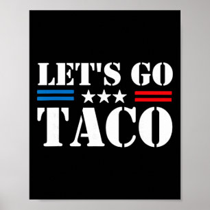Trump Chickar Alltid Ut Gå Taco Roligt Meme Poster