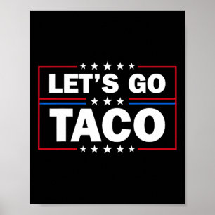 Trump Chickar Alltid Ut Låt Oss Gå Taco Rolig 4:e Poster