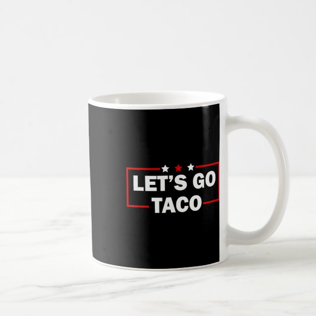 Trump Chickar Alltid Ut Låt Oss Gå Taco Rolig 4e  Kaffemugg (Höger)