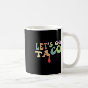 Trump Chickar Alltid Ut Låt Oss Gå Taco Rolig Retr Kaffemugg