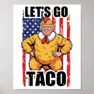 Trump Chickar Alltid Ut Låt Oss Gå Taco Rolig Taco Poster