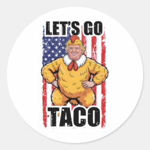 Trump Chickar Alltid Ut Låt Oss Gå Taco Rolig Taco Runt Klistermärke