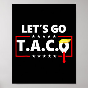 Trump Chickar Alltid Ut Låt Oss Gå Taco Roligt 14 Poster
