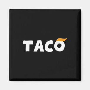 Trump Chickar Alltid Ut, Låt Oss Gå Taco Roligt 3 Magnet