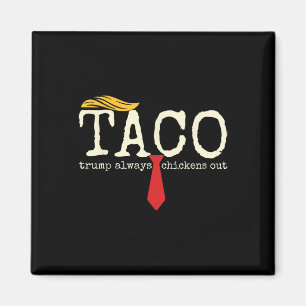 Trump Chickar Alltid Ut Låt Oss Gå Taco Roligt 5  Magnet