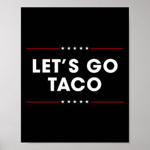 Trump Chickar Alltid Ut Låt Oss Gå Taco Roligt 7 Poster