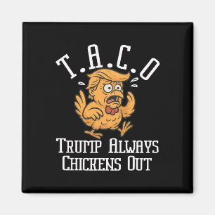 Trump Chickar Alltid Ut Låt Oss Gå Taco Roligt 8 Magnet