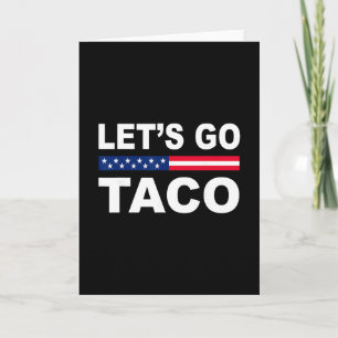 Trump Chickar Alltid Ut Låt Oss Gå Taco Roligt Kort