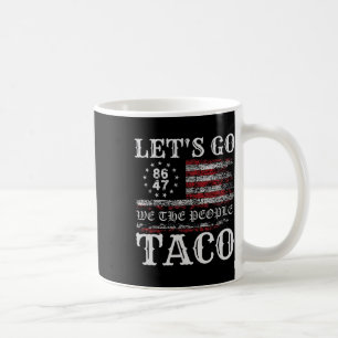 Trump Chickar Alltid Ut, Låt Oss Gå Taco Roligt Me Kaffemugg