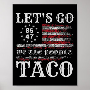 Trump Chickar Alltid Ut, Låt Oss Gå Taco Roligt Me Poster