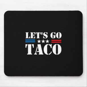 Trump Chickar Alltid Ut Låt Oss Gå Taco Roligt Mem Musmatta