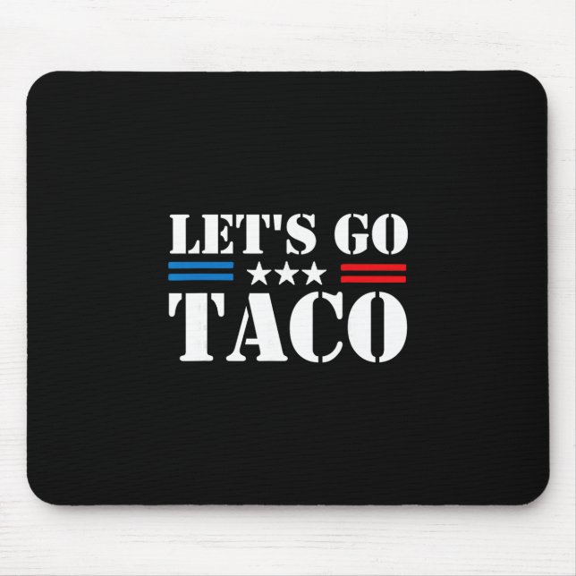 Trump Chickar Alltid Ut Låt Oss Gå Taco Roligt Mem Musmatta (Framsidan)