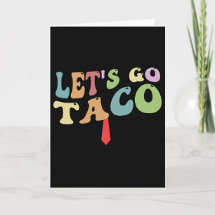Trump Chickar Alltid Ut Let's Go Taco Rolig Retro Kort