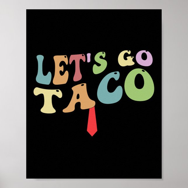 Trump Chickar Alltid Ut Let's Go Taco Rolig Retro Poster (Framsidan)