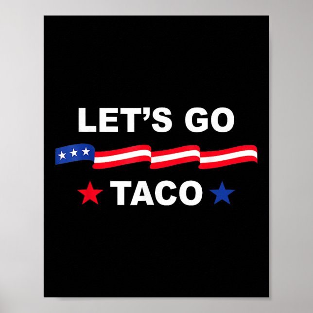 Trump Chickar Alltid Ut Let's Go Taco Rolig Tee  Poster (Framsidan)