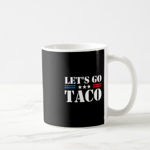 Trump Chickar Alltid Ut! Let's Go Taco Roligt Meme Kaffemugg