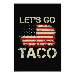 Trump Chickar Alltid Ut Nu Kör Vi Taco Fototryck