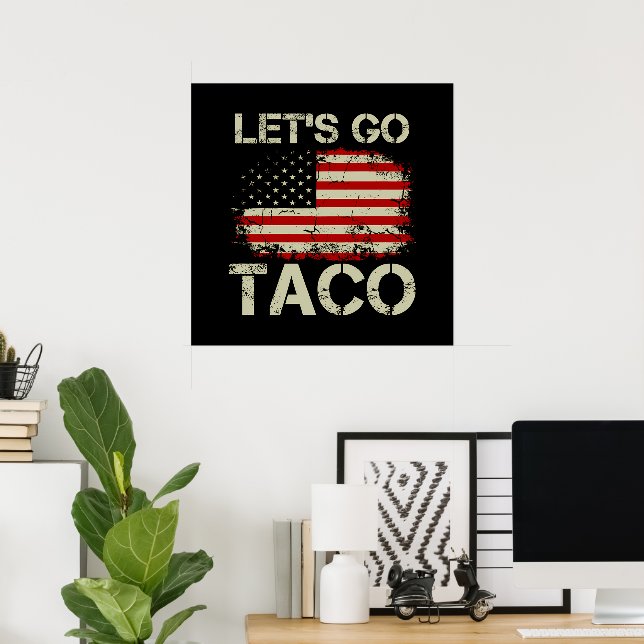 Trump Chickar Alltid Ut Nu Kör Vi Taco Poster (Hemmakontoret)