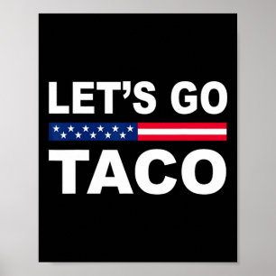 Trump Chickar Alltid Ut Nu Kör Vi Taco Roligt 6 Poster