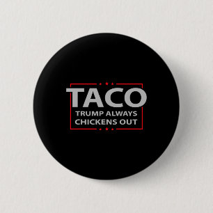 Trump Chickar Alltid Ut På Taco Handel Roligt Meme Knapp