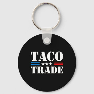 Trump Chickar Alltid Ut På Taco-handel Roligt Meme Nyckelring