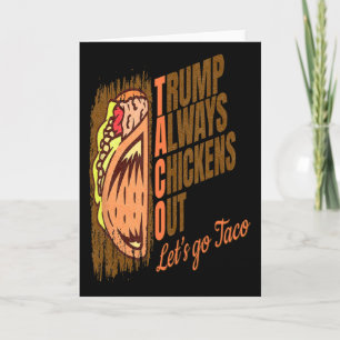 Trump Chickar Alltid Ut Roligt Trump Taco Kort