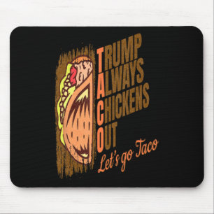 Trump Chickar Alltid Ut Roligt Trump Taco Musmatta