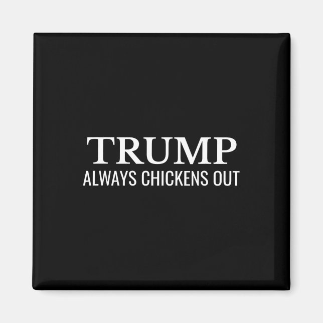 Trump Chickar Alltid Ut – Rollig Politisk Taco  Magnet (Framsidan)