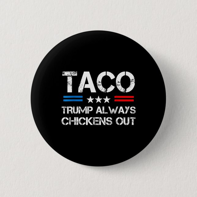 Trump Chickar Alltid Ut Taco Handel Rolig Meme 1  Knapp (Framsida)