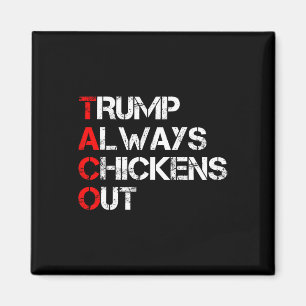 Trump Chickar Alltid Ut Taco Handel Rolig Meme 3 Magnet