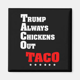 Trump Chickar Alltid Ut Taco Handel Roligt Meme 3  Magnet