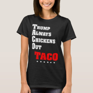 Trump Chickar Alltid Ut Taco Handel Roligt Meme 3 T Shirt