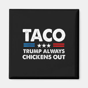 Trump Chickar Alltid Ut Taco Handel Roligt Meme 5 Magnet