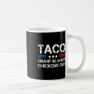 Trump Chickar Alltid Ut Taco Handel Roligt Meme 6 Kaffemugg