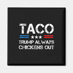 Trump Chickar Alltid Ut Taco Handel Roligt Meme 6  Magnet