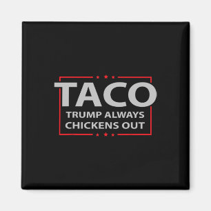 Trump Chickar Alltid Ut Taco Handel Roligt Meme 6 Magnet