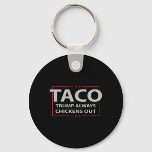 Trump Chickar Alltid Ut Taco Handel Roligt Meme 6 Nyckelring