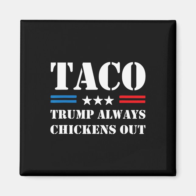 Trump Chickar Alltid Ut Taco Handel Roligt Meme 7  Magnet (Framsidan)