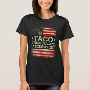 Trump Chickar Alltid Ut Taco Handel Roligt Meme 9 T Shirt