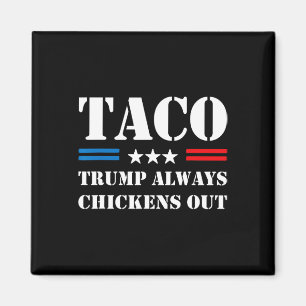 Trump Chickar Alltid Ut Taco Handel Roligt Meme Magnet
