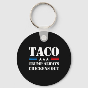 Trump Chickar Alltid Ut Taco Handel Roligt Meme Nyckelring