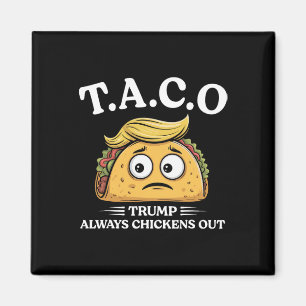 Trump Chickar Alltid Ut Taco Rolig Taco Trump Sh Magnet