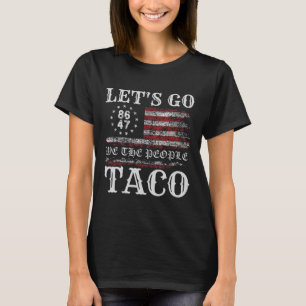Trump Chickar Alltid Ut Välkommen Taco Roligt Meme T Shirt